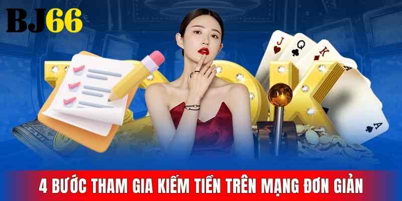 4 bước tham gia kiếm tiền trên mạng đơn giản