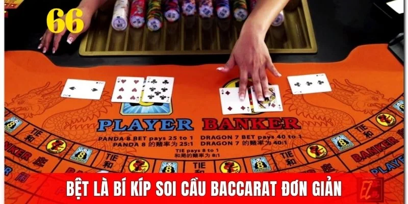 Bệt là bí kíp soi cầu Baccarat đơn giản