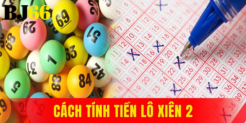 cách tính tiền lô xiên 2