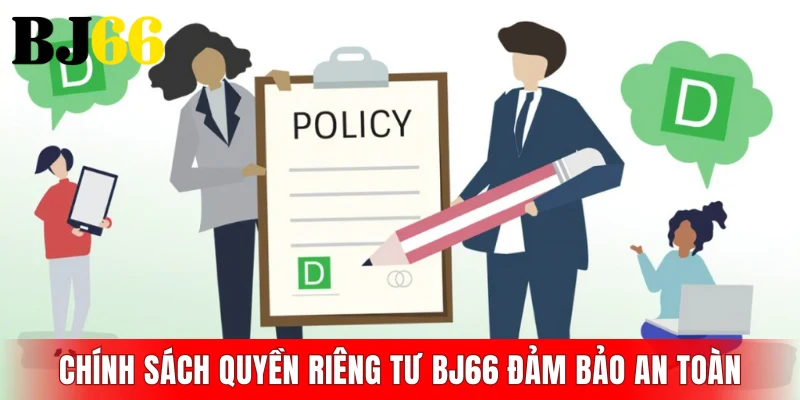 Chính sách quyền riêng tư BJ66 đảm bảo an toàn cho hội viên