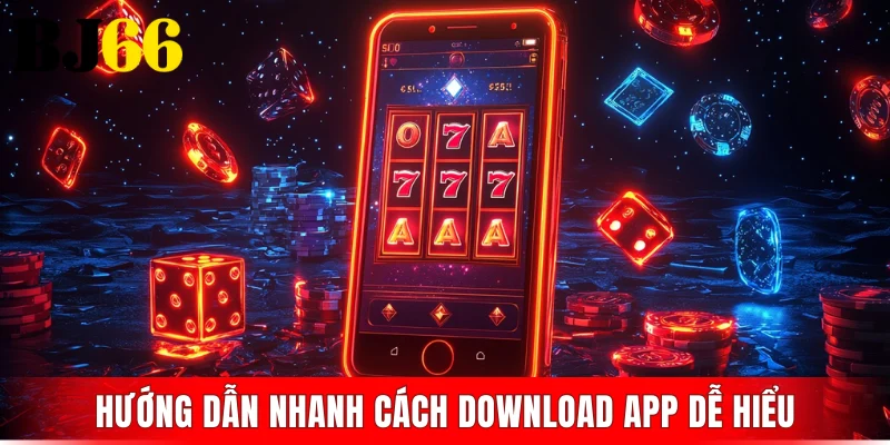 Hướng dẫn nhanh cách download app dễ hiểu