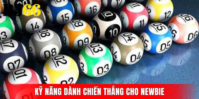 Kỹ năng dành chiến thắng cho newbie
