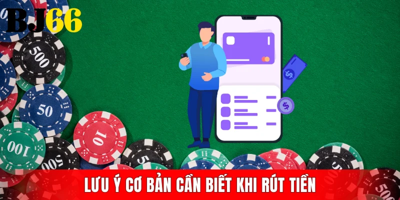 Lưu ý cơ bản cần biết khi rút tiền BJ66