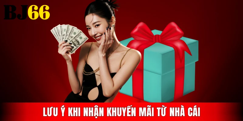 Lưu ý khi nhận khuyến mãi từ nhà cái