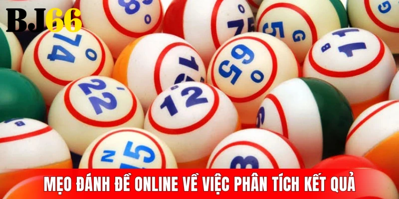 Mẹo đánh đề online về việc phân tích kết quả