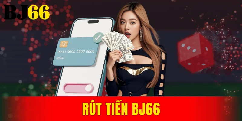 rút tiền BJ66