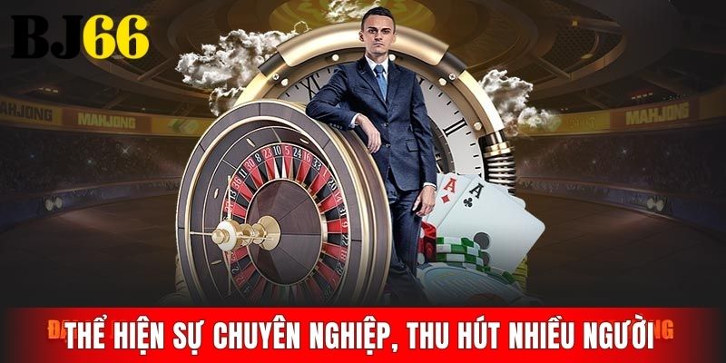 Thể hiện sự chuyên nghiệp, thu hút nhiều người