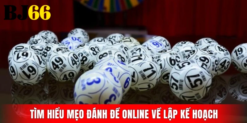 Tìm hiểu mẹo đánh đề online về lập kế hoạch chiến lược