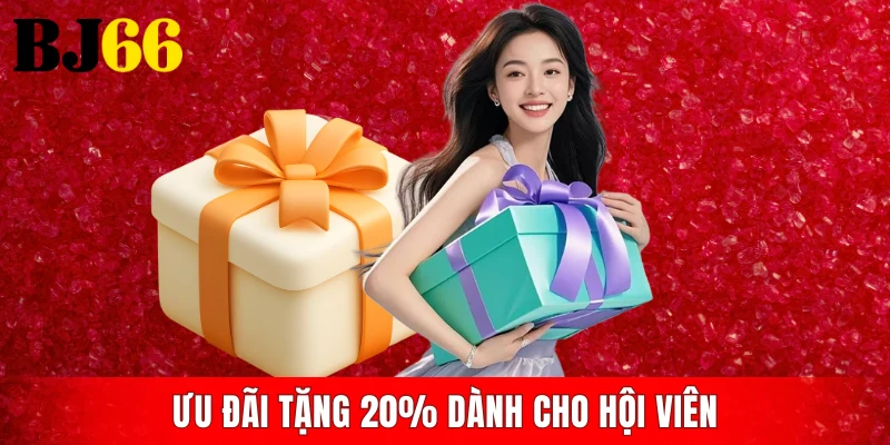 Ưu đãi tặng 20% dành cho hội viên