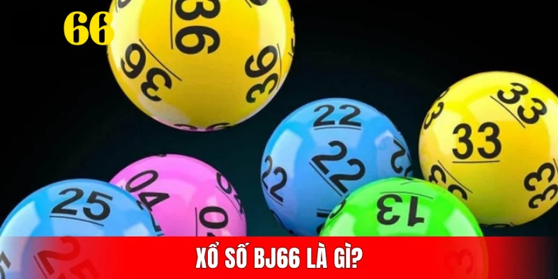 Xổ số BJ66 là gì?